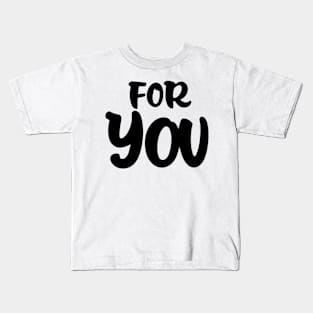 For you Kids T-Shirt